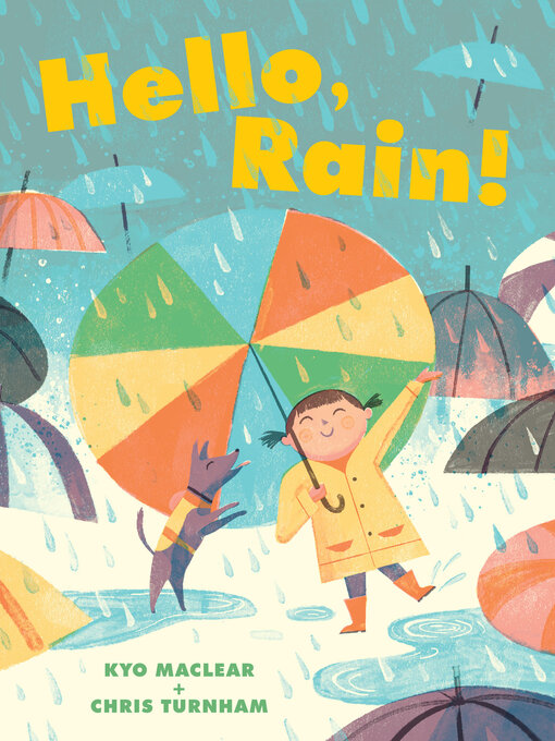 Title details for Hello, Rain! by Kyo Maclear - Available